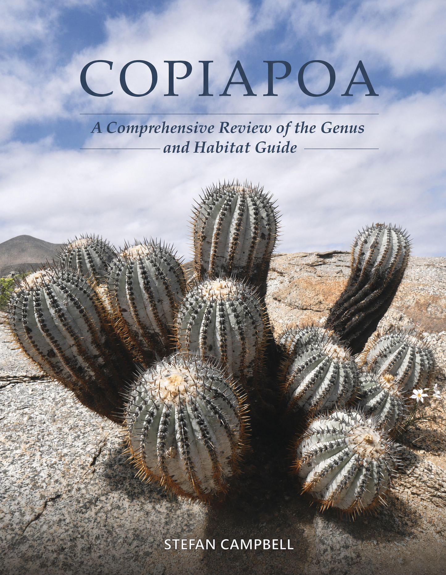 Pre-Order - Copiapoa - A Comprehensive Review of the Genus and Habitat Guide